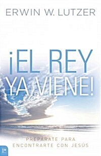 좪l Rey YA Viene!: Prep?ate Para Encontrarte Con Jes? (Paperback)