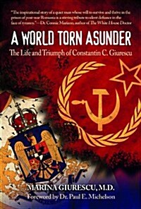 The Life and Triumph of Constantin C. Giurescu: A World Torn Asunder (Paperback)