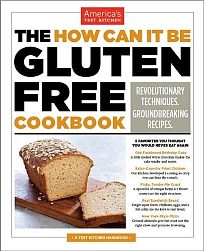 The How Can It Be Gluten Free Cookbook: Revolutionary Techniques. Groundbreaking Recipes. (Paperback)