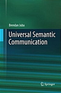 Universal Semantic Communication (Paperback, 2011)