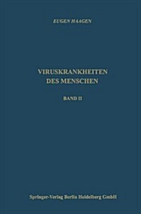 Viruskrankheiten Des Menschen: Unter Besonderer Ber?ksichtigung Der Experimentellen Forschungsergebnisse (Paperback, Softcover Repri)