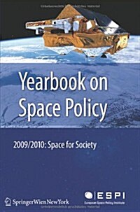 Yearbook on Space Policy 2009/2010: Space for Society (Paperback, 2012)