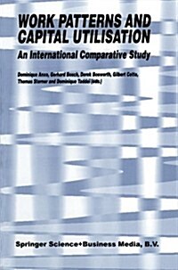 Work Patterns and Capital Utilisation: An International Comparative Study (Paperback, Softcover Repri)