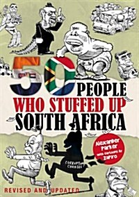 50 People Who Stuffed Up South Africa (Paperback, Revised and Upd)