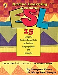 ESL Active Learning Lessons: 15 Complete Content-Based Units to Reinforce Language Skills and Concepts (Paperback, 2, Second Edition)