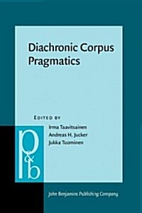 Diachronic Corpus Pragmatics (Hardcover)