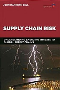 Supply Chain Risk : Understanding Emerging Threats to Global Supply Chains (Paperback)