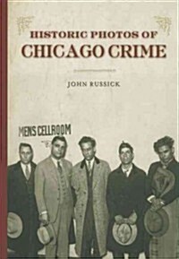 Historic Photos of Chicago Crime: The Capone Era (Hardcover)