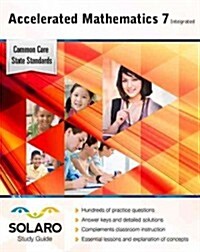Common Core Accelerated Mathematics Grade 7 Integrated: Solaro Study Guide (Paperback)