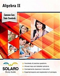 [중고] Algebra II: Common Core State Standards: Solaro Study Guide (Paperback)