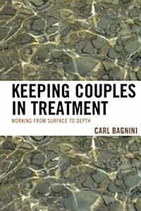 Keeping Couples in Treatment: Working from Surface to Depth (Paperback)