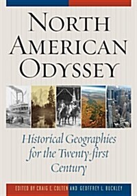 North American Odyssey: Historical Geographies for the Twenty-First Century (Hardcover)