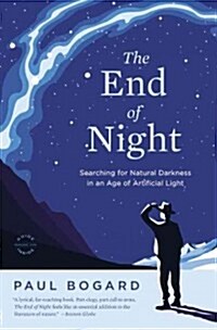 [중고] The End of Night: Searching for Natural Darkness in an Age of Artificial Light (Paperback)