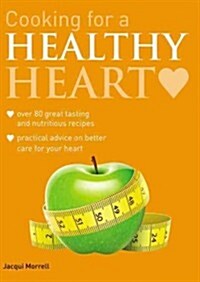 Cooking for a Healthy Heart: 83 Low-Cholesterol Recipes (Paperback)