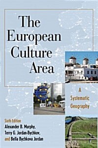 The European Culture Area: A Systematic Geography, Sixth Edition (Hardcover, 6)