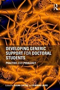 Developing Generic Support for Doctoral Students : Practice and Pedagogy (Hardcover)