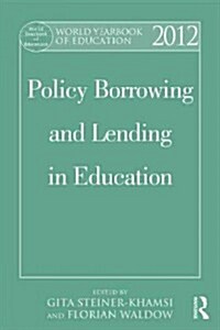 World Yearbook of Education 2012 : Policy Borrowing and Lending in Education (Paperback)