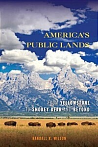 Americas Public Lands: From Yellowstone to Smokey Bear and Beyond (Hardcover)