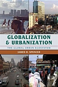 Globalization and Urbanization: The Global Urban Ecosystem (Hardcover)