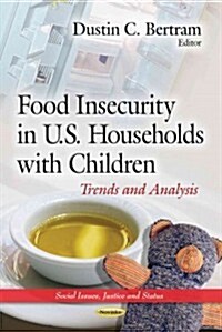 Food Insecurity in U.S. Households With Children (Paperback)