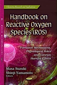 Handbook on Reactive Oxygen Species (ROS) (Hardcover)