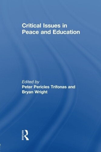 Critical Issues in Peace and Education (Paperback)