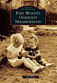 Fort Worths Oakhurst Neighborhood (Paperback)