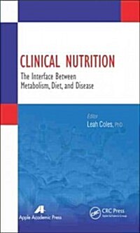 Clinical Nutrition: The Interface Between Metabolism, Diet, and Disease (Hardcover)