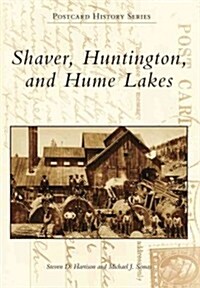 Shaver, Huntington, and Hume Lakes (Paperback)