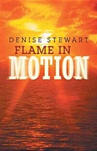 Flame in Motion (Paperback)