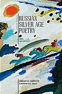 Russian Silver Age Poetry: Texts and Contexts (Hardcover)