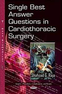 Single Best Answer Questions in Cardiothoracic Surgery (Hardcover, UK)