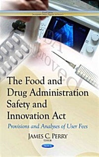 Food & Drug Administration Safety & Innovation ACT (Hardcover, UK)
