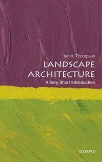 Landscape Architecture: A Very Short Introduction (Paperback)
