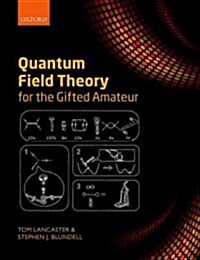 Quantum Field Theory for the Gifted Amateur (Hardcover)