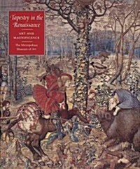 Tapestry in the Renaissance: Art and Magnificence (Paperback)