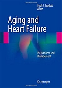 Aging and Heart Failure: Mechanisms and Management (Hardcover, 2014)