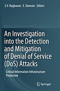 An Investigation Into the Detection and Mitigation of Denial of Service (DOS) Attacks: Critical Information Infrastructure Protection (Paperback, 2011)