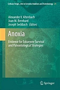 Anoxia: Evidence for Eukaryote Survival and Paleontological Strategies (Paperback, 2012)