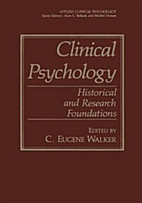 Clinical Psychology: Historical and Research Foundations (Paperback, Softcover Repri)