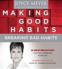 Making Good Habits, Breaking Bad Habits: 14 New Behaviors That Will Energize Your Life (Audio CD)