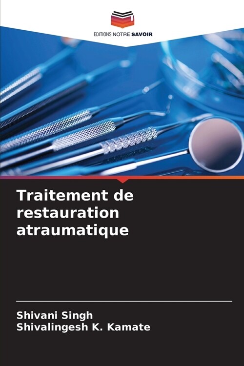 Traitement de restauration atraumatique (Paperback)