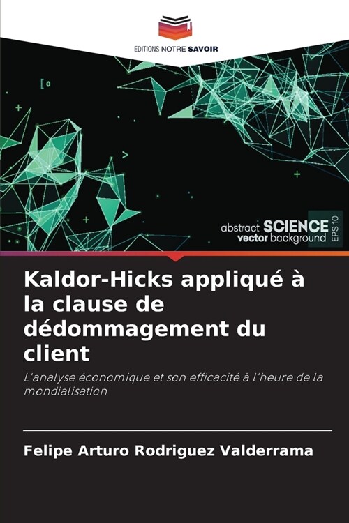 Kaldor-Hicks appliqu??la clause de d?ommagement du client (Paperback)