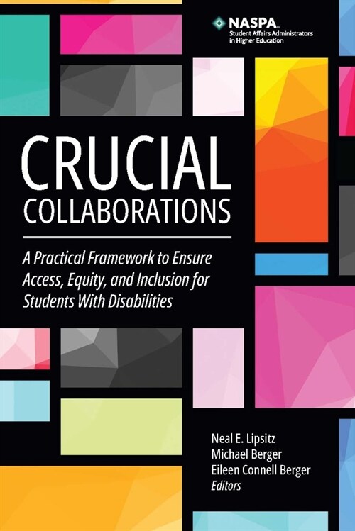 Crucial Collaborations: A Practical Framework to Ensure Access, Equity, and Inclusion for Students with Disabilities (Paperback)