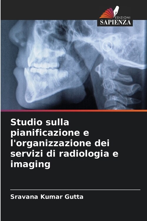 Studio sulla pianificazione e lorganizzazione dei servizi di radiologia e imaging (Paperback)