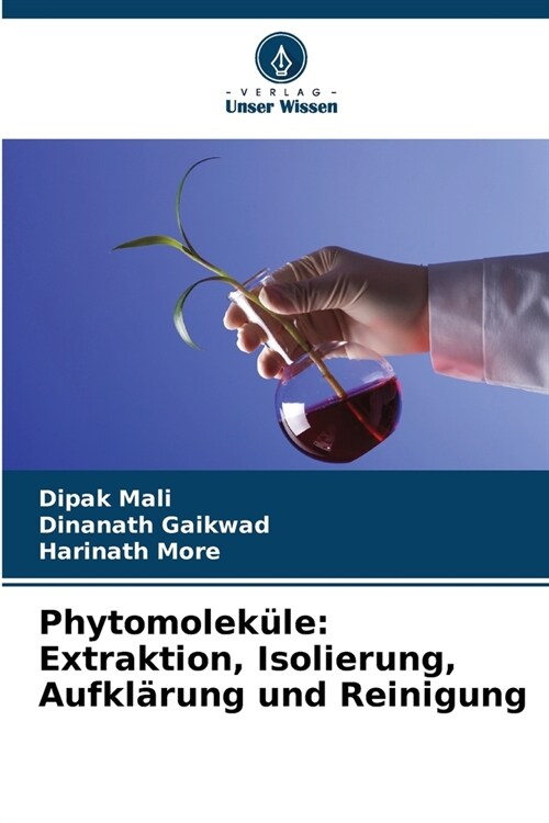 Phytomolek?e: Extraktion, Isolierung, Aufkl?ung und Reinigung (Paperback)