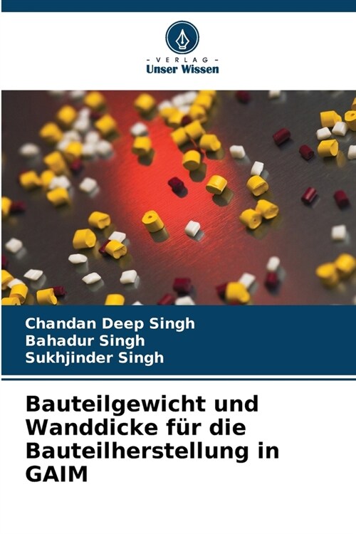 Bauteilgewicht und Wanddicke f? die Bauteilherstellung in GAIM (Paperback)