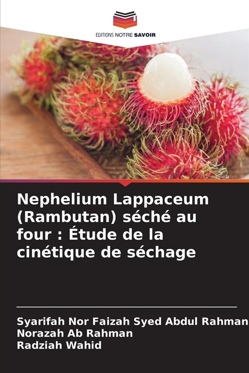 Nephelium Lappaceum (Rambutan) s?h?au four: ?ude de la cin?ique de s?hage (Paperback)