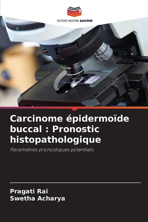 Carcinome ?idermo?e buccal: Pronostic histopathologique (Paperback)