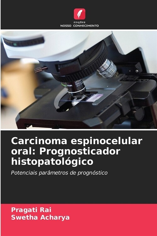 Carcinoma espinocelular oral: Prognosticador histopatol?ico (Paperback)
